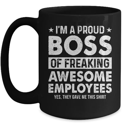I'm A Proud Boss Of Freaking Awesome Employees Mug | siriusteestore