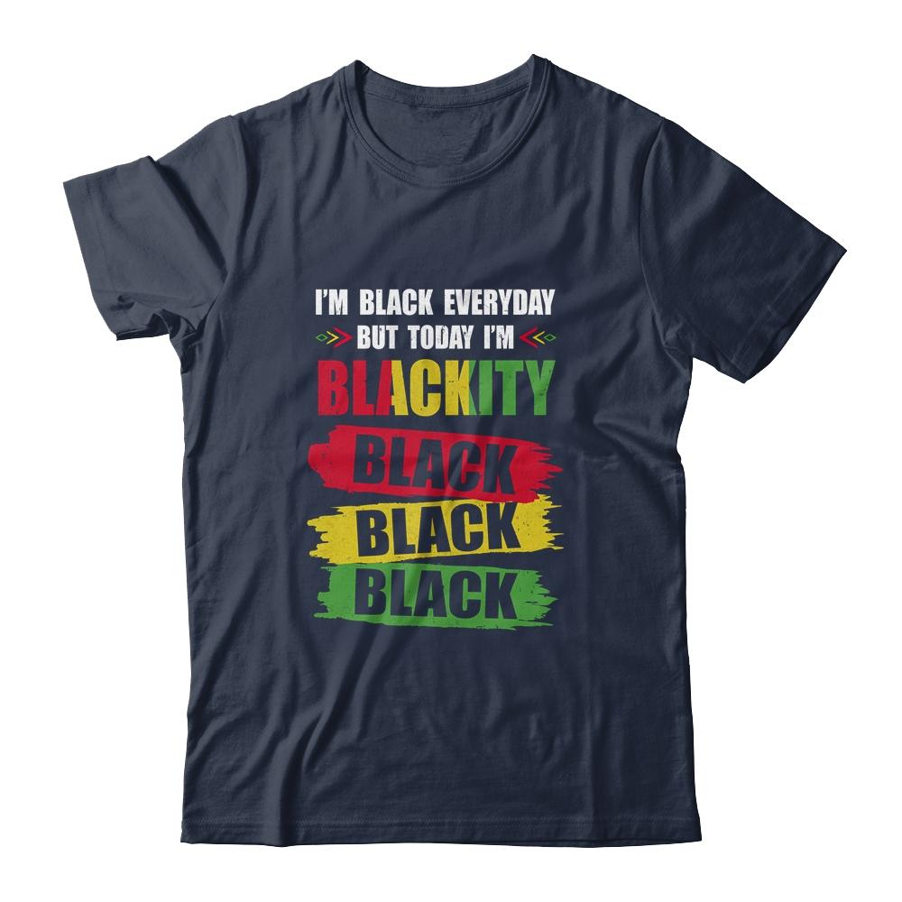 I'm Blackity Black African American Black Power Juneteenth T-Shirt & Tank Top | Siriustee.com.com
