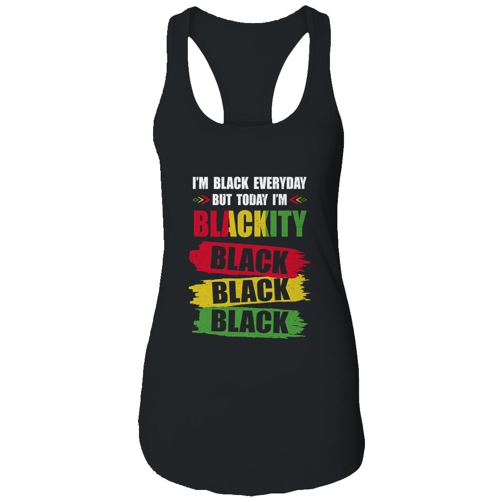 I'm Blackity Black African American Black Power Juneteenth T-Shirt & Tank Top | Siriustee.com.com