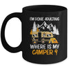 I'm Done Adulting Where Is My Camper Funny Camping Mug | siriusteestore