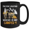 I'm Done Adulting Where Is My Camper Funny Camping Mug | siriusteestore