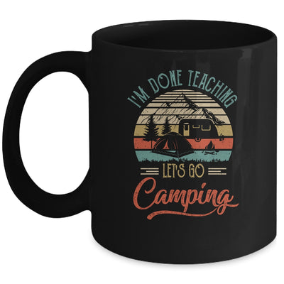 I'm Done Teaching Let's Go Camping Retro Funny Teacher Mug | siriusteestore