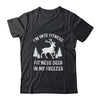 I'm Into Fitness Fit'Ness Deer In My Freezer Deer Shirt & Hoodie | siriusteestore