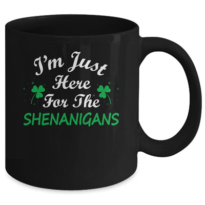 I'm Just Here For The Shenanigans St Patricks Day Mug | siriusteestore