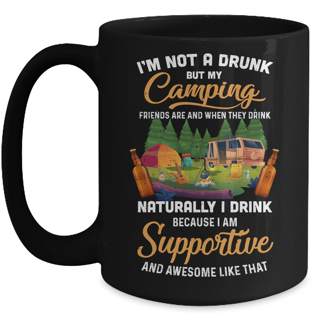 I'm Not A Drunk But My Camping Friends Are Funny Drinking Mug | siriusteestore