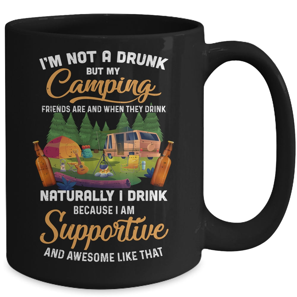 I'm Not A Drunk But My Camping Friends Are Funny Drinking Mug | siriusteestore