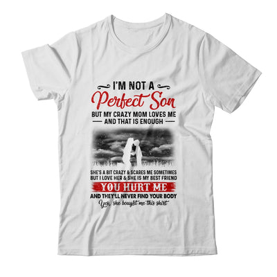 I'm Not A Perfect Son But My Crazy Mom Loves Me Shirt & Hoodie | siriusteestore