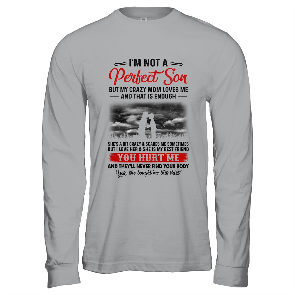 I'm Not A Perfect Son But My Crazy Mom Loves Me Shirt & Hoodie | siriusteestore