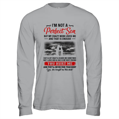 I'm Not A Perfect Son But My Crazy Mom Loves Me Shirt & Hoodie | siriusteestore