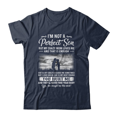 I'm Not A Perfect Son But My Crazy Mom Loves Me On Back Shirt & Hoodie | siriusteestore