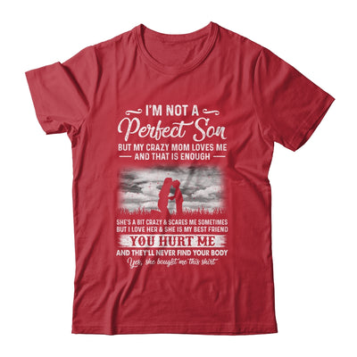 I'm Not A Perfect Son But My Crazy Mom Loves Me On Back Shirt & Hoodie | siriusteestore