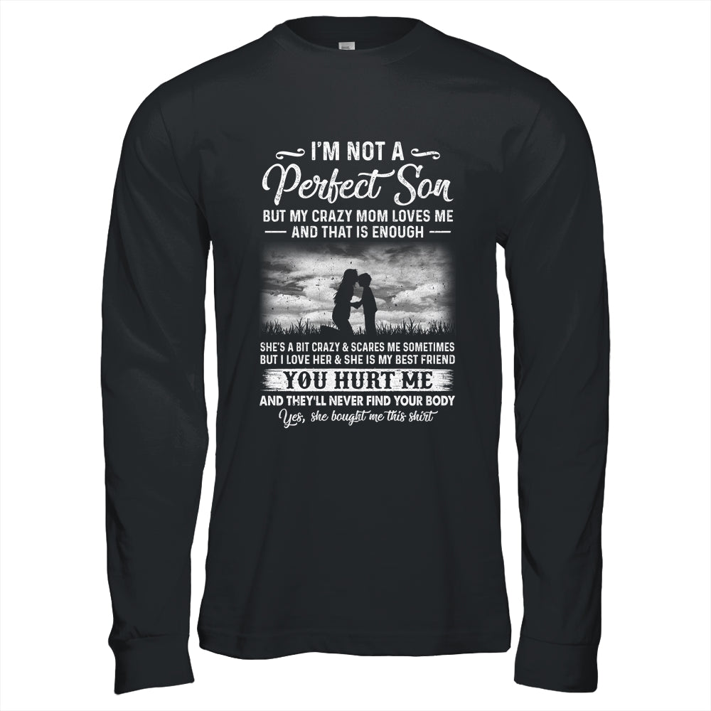I'm Not A Perfect Son But My Crazy Mom Loves Me On Back Shirt & Hoodie | siriusteestore