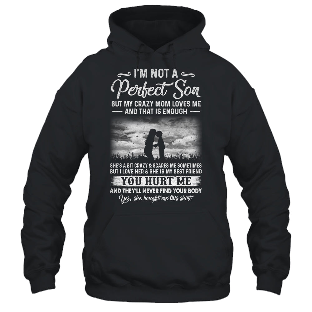 I'm Not A Perfect Son But My Crazy Mom Loves Me On Back Shirt & Hoodie | siriusteestore
