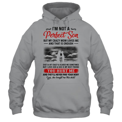 I'm Not A Perfect Son But My Crazy Mom Loves Me Shirt & Hoodie | siriusteestore