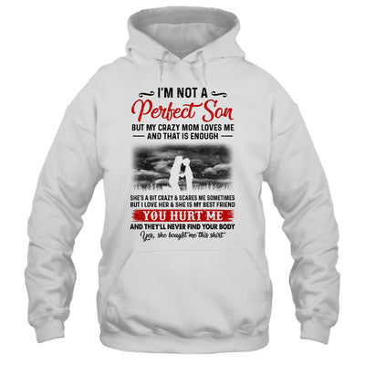 I'm Not A Perfect Son But My Crazy Mom Loves Me Shirt & Hoodie | siriusteestore