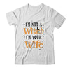 I'm Not A Witch Im Your Wife Get Back Witch Couple Halloween Shirt & Sweatshirt | siriusteestore