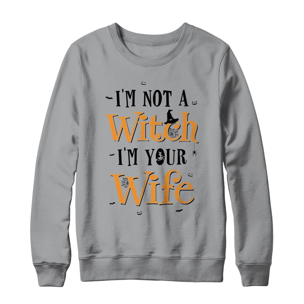 I'm Not A Witch Im Your Wife Get Back Witch Couple Halloween Shirt & Sweatshirt | siriusteestore