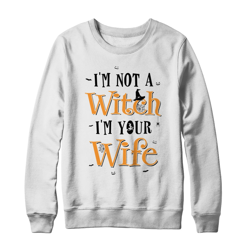 I'm Not A Witch Im Your Wife Get Back Witch Couple Halloween Shirt & Sweatshirt | siriusteestore