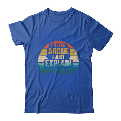 I'm Not Arguing I'm Just Explaining Why I'm Right Funny Shirt & Tank Top | siriusteestore