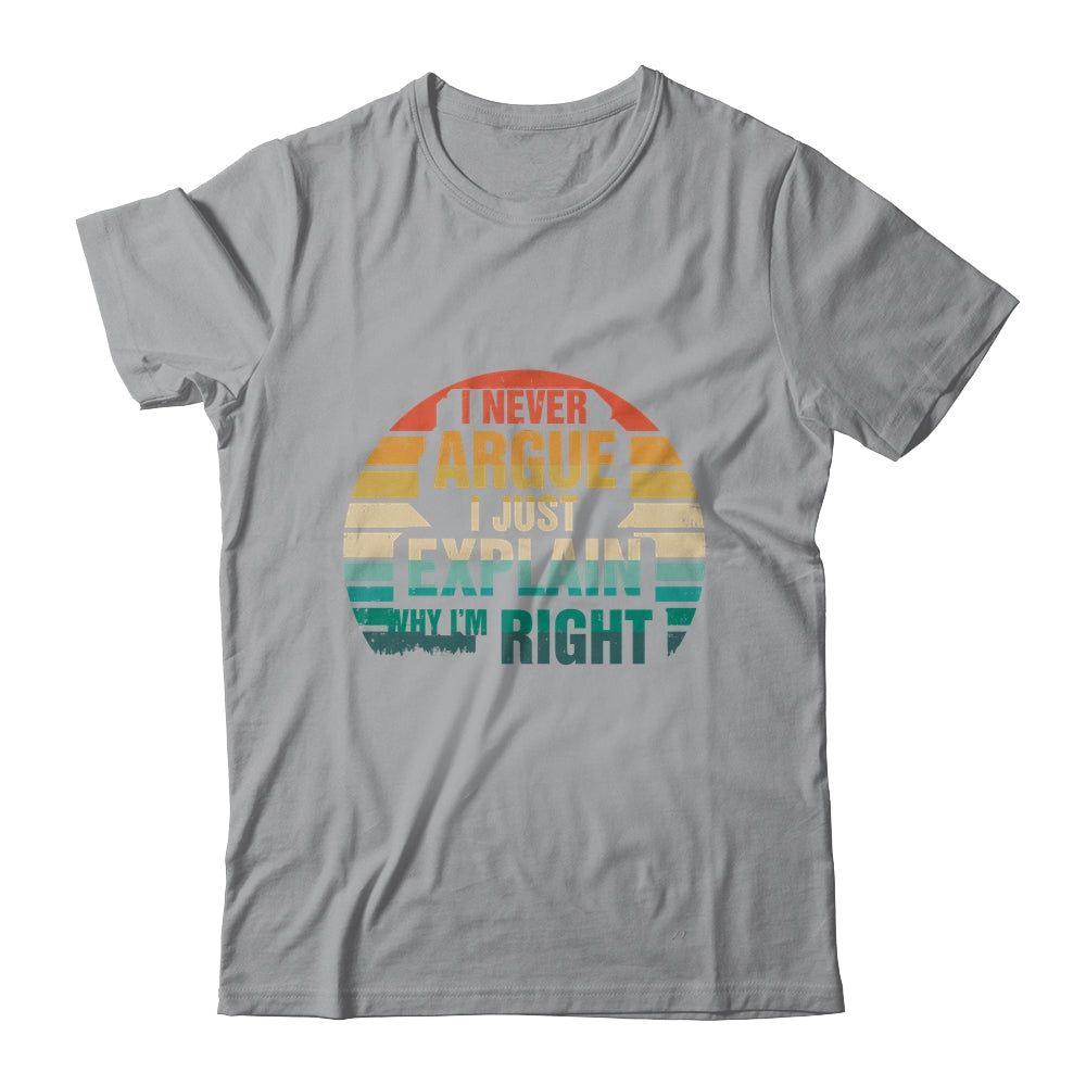 I'm Not Arguing I'm Just Explaining Why I'm Right Funny Shirt & Tank Top | siriusteestore