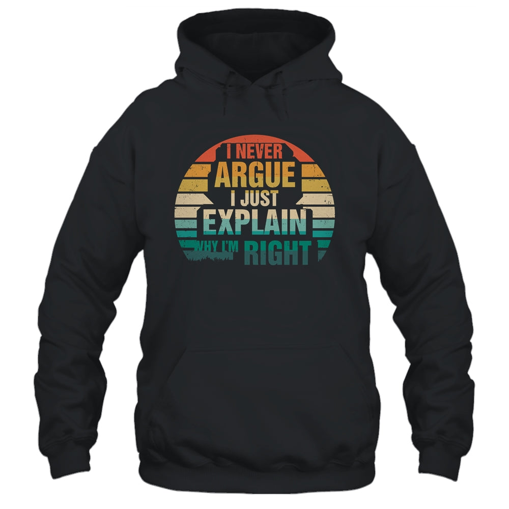 I'm Not Arguing I'm Just Explaining Why I'm Right Funny Shirt & Tank Top | siriusteestore