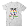 I'm Not Gay But My Best Friend Is Gay Pride LGBT T-Shirt & Hoodie | Siriustee.com.com