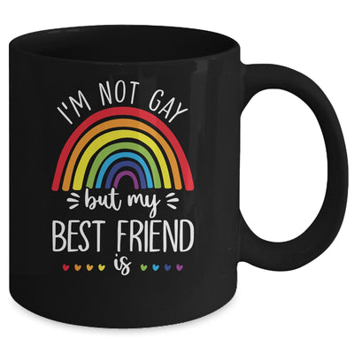 I'm Not Gay But My Best Friend Is LGBT Pride Gay Friendship Mug | siriusteestore