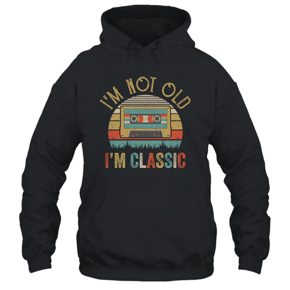 I'm Not Old I'm Classic Funny Music Cassette Vintage Shirt & Hoodie | siriusteestore
