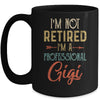 I'm Not Retired A Professional Gigi Mothers Day Vintage Mug | siriusteestore