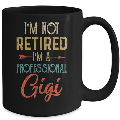 I'm Not Retired A Professional Gigi Mothers Day Vintage Mug | siriusteestore