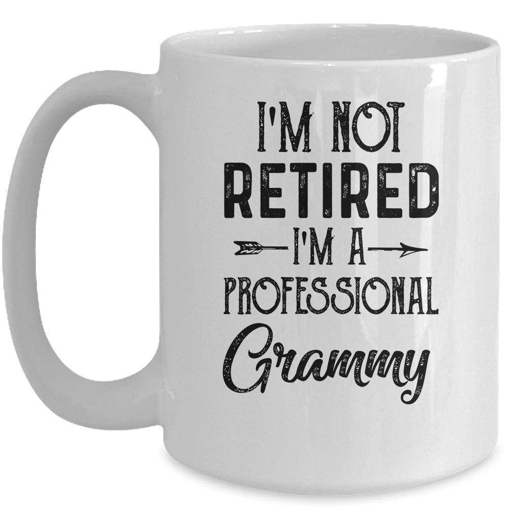 I'm Not Retired A Professional Grammy Funny Mothers Day Mug | siriusteestore