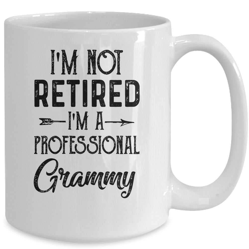 I'm Not Retired A Professional Grammy Funny Mothers Day Mug | siriusteestore