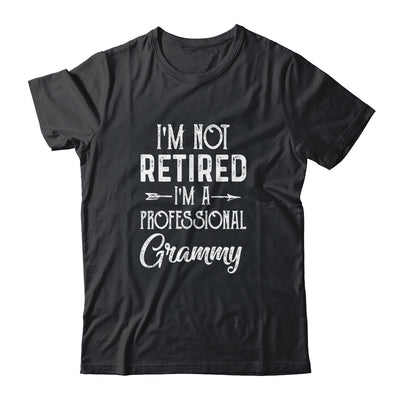 I'm Not Retired A Professional Grammy Mothers Day Shirt & Hoodie | siriusteestore