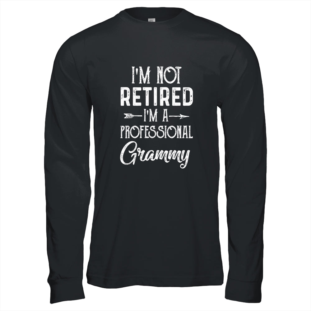 I'm Not Retired A Professional Grammy Mothers Day Shirt & Hoodie | siriusteestore