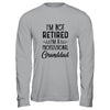 I'm Not Retired A Professional Granddad Funny Father Day Shirt & Hoodie | siriusteestore