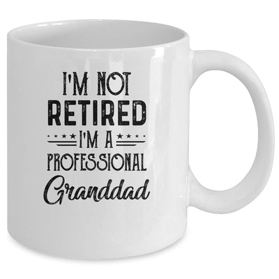 I'm Not Retired A Professional Granddad Funny Father Day Mug | siriusteestore