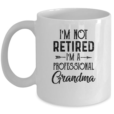 I'm Not Retired A Professional Grandma Funny Mothers Day Mug | siriusteestore