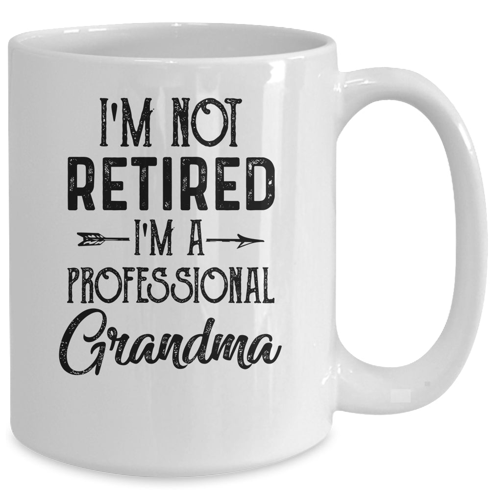 I'm Not Retired A Professional Grandma Funny Mothers Day Mug | siriusteestore
