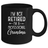 I'm Not Retired A Professional Grandma Mothers Day Mug | siriusteestore