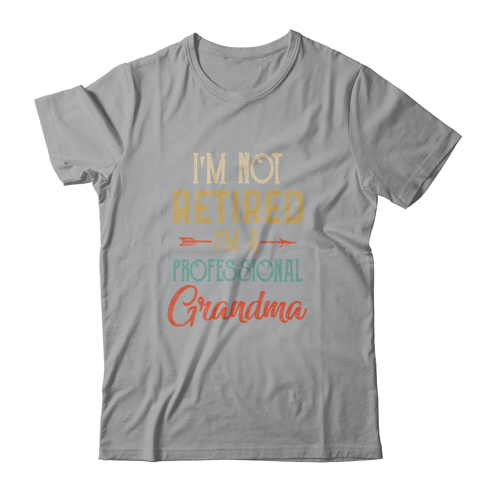 I'm Not Retired A Professional Grandma Mothers Day Vintage Shirt & Hoodie | siriusteestore
