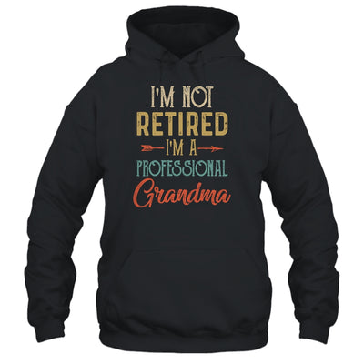 I'm Not Retired A Professional Grandma Mothers Day Vintage Shirt & Hoodie | siriusteestore