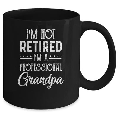 I'm Not Retired A Professional Grandpa Father Day Mug | siriusteestore