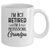 I'm Not Retired A Professional Grandpa Funny Father Day Mug | siriusteestore