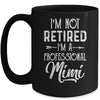 I'm Not Retired A Professional Mimi Mothers Day Mug | siriusteestore