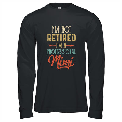 I'm Not Retired A Professional Mimi Mothers Day Vintage Shirt & Hoodie | siriusteestore