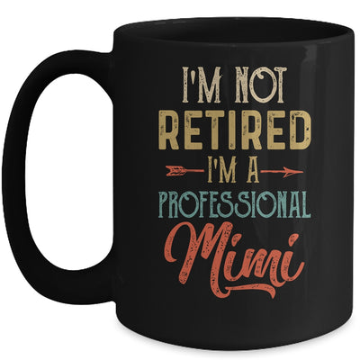 I'm Not Retired A Professional Mimi Mothers Day Vintage Mug | siriusteestore
