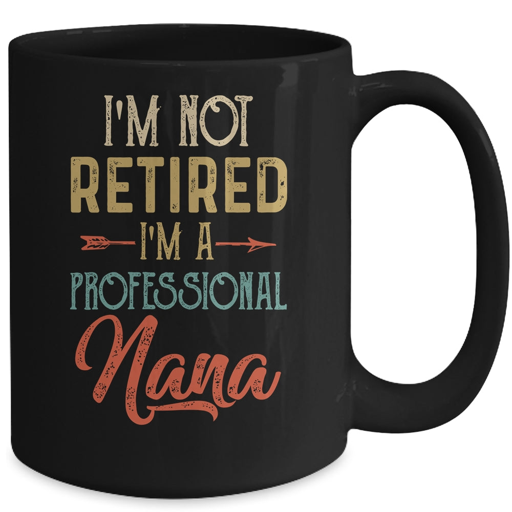I'm Not Retired A Professional Nana Mothers Day Vintage Mug | siriusteestore
