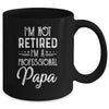 I'm Not Retired A Professional Papa Father Day Mug | siriusteestore