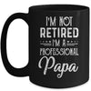 I'm Not Retired A Professional Papa Father Day Mug | siriusteestore