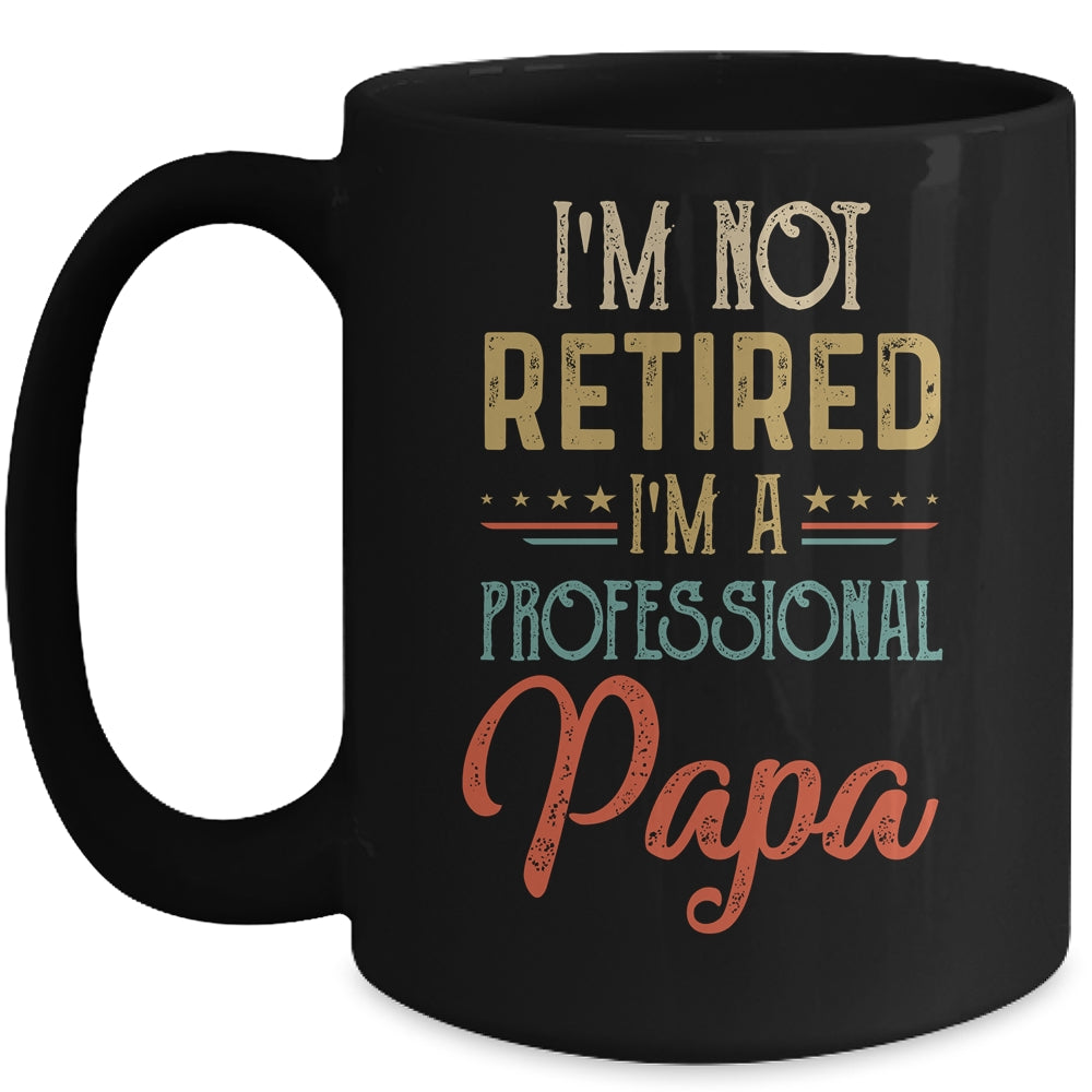 I'm Not Retired A Professional Papa Father Day Vintage Mug | siriusteestore
